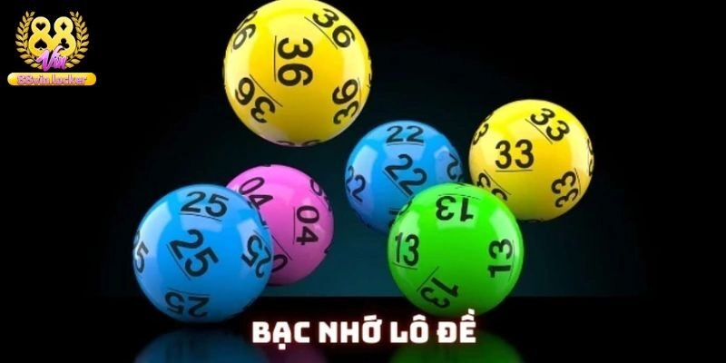 Lô Đề Bạc Nhớ – Hướng Dẫn Soi Cầu Chuẩn Xác Chơi Là Thắng